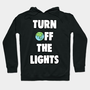 Save Energy Turn Off The Lights and Electricity Hoodie